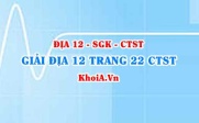 Giải Địa lí 12 trang 22 Chân trời Sáng tạo